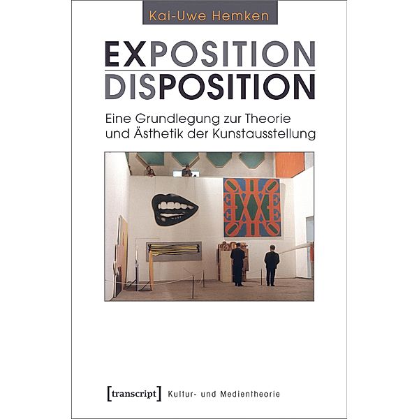 Exposition / Disposition / Kultur- und Medientheorie, Kai-Uwe Hemken