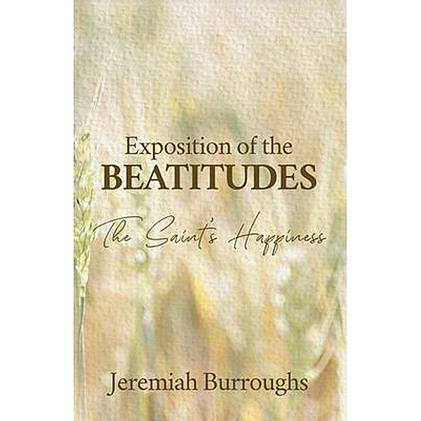 Exposition of the Beatitudes, Jeremiah Burroughs