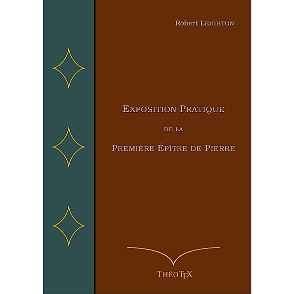 Exposition Pratique de la Première Épître de Pierre, Robert Leighton