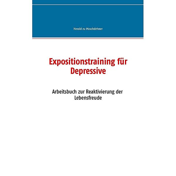 Expositionstraining für Depressive, Herold zu Moschdehner