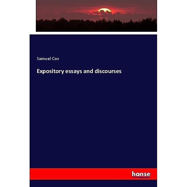 Expository essays and discourses, Samuel Cox