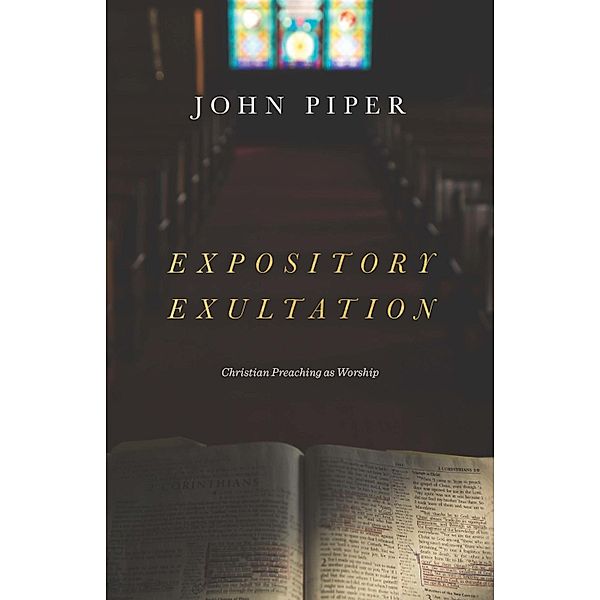 Expository Exultation, John Piper