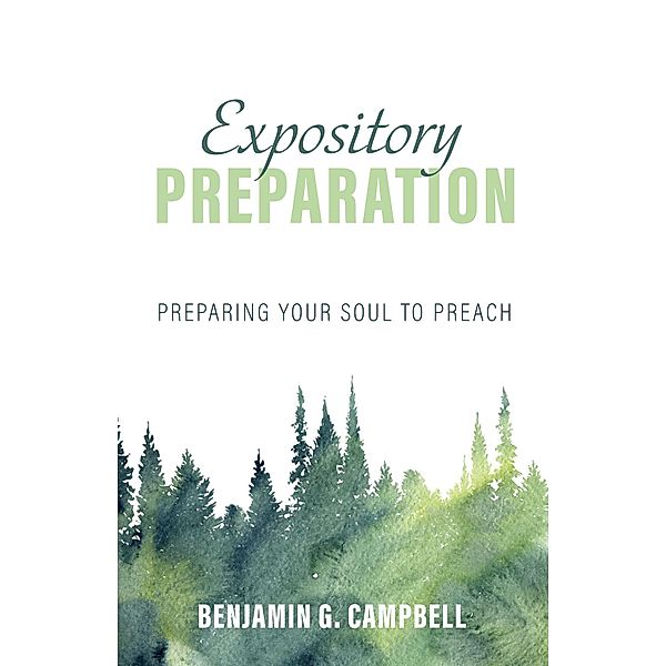 Expository Preparation, Benjamin G. Campbell