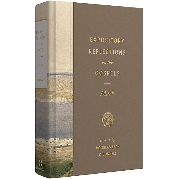 Expository Reflections on the Gospels, Volume 3 / Expository Reflections on the Gospels, Douglas Sean O'Donnell