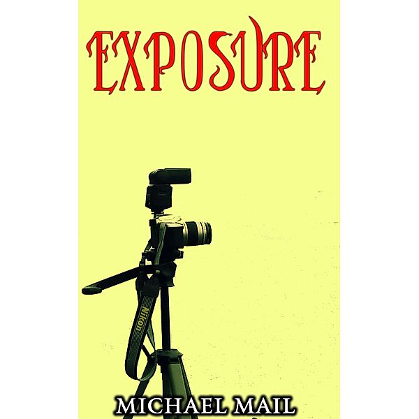 Exposure / Newton, Michael Mail