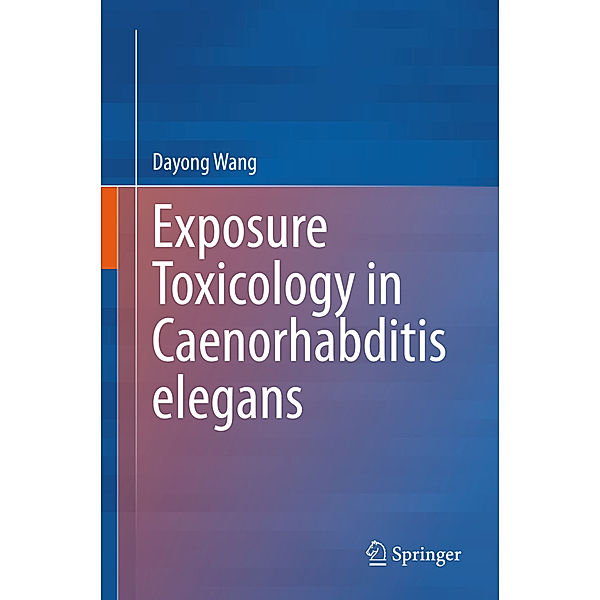 Exposure Toxicology in Caenorhabditis elegans, Dayong Wang
