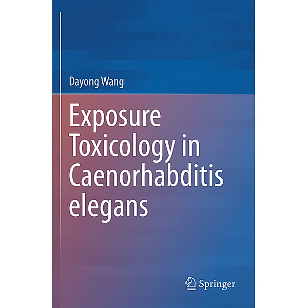 Exposure Toxicology in Caenorhabditis elegans, Dayong Wang