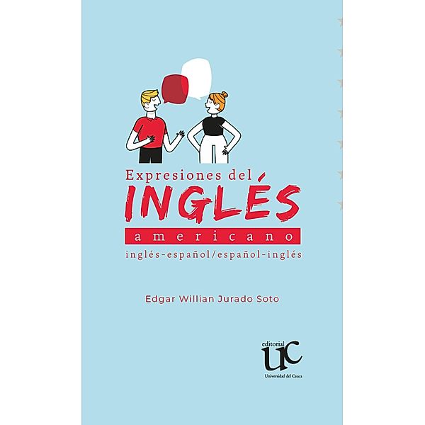 Expresiones del inglés américano inglés - español / español - inglés, Edgar William Jurado Soto