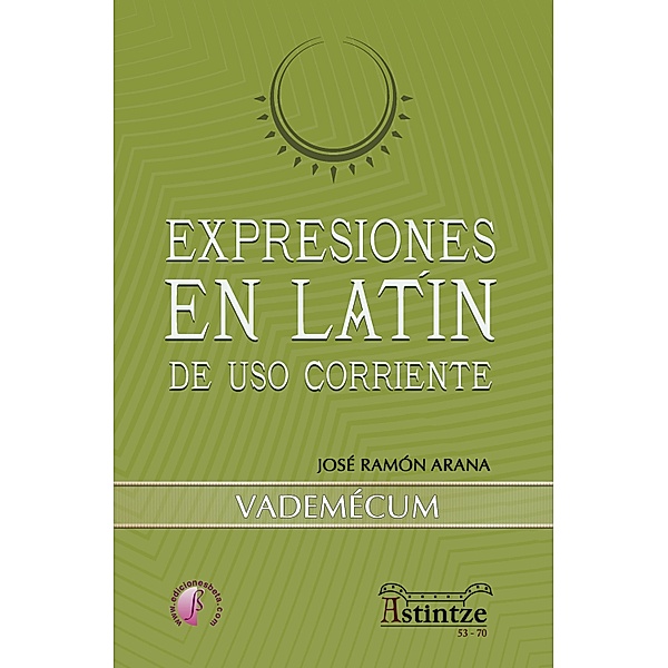 Expresiones en latín de uso corriente, José Ramón Arana Marcos