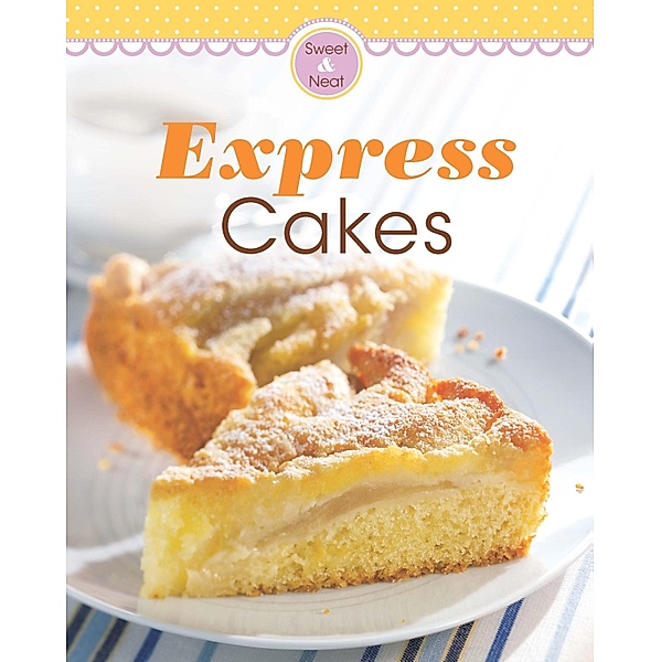 Express Cakes / Our 100 top recipes, Naumann & Göbel Verlag