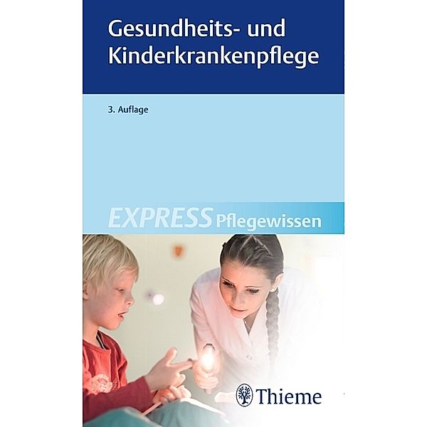 Express Pflegewissen / EXPRESS Pflegewissen Gesundheits- und Kinderkrankenpflege