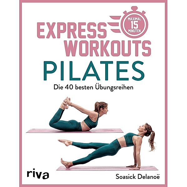 Express-Workouts - Pilates, Soasick Delanoë