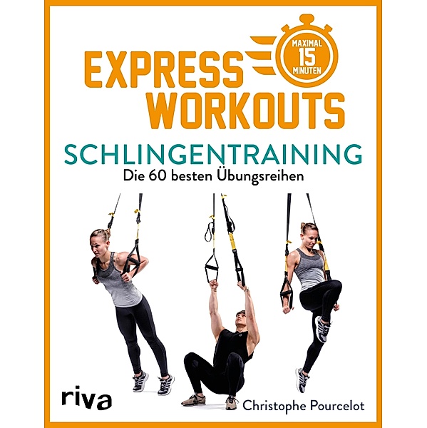 Express-Workouts - Schlingentraining, Christophe Pourcelot