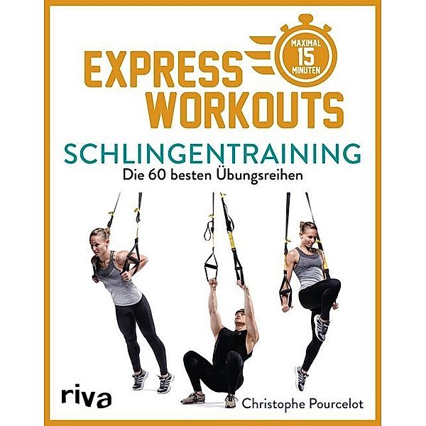 Express-Workouts - Schlingentraining, Christophe Pourcelot