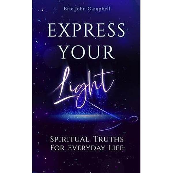 Express Your Light / Grounded Grove Publishing, Eric Campbell