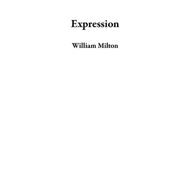 Expression, William Milton