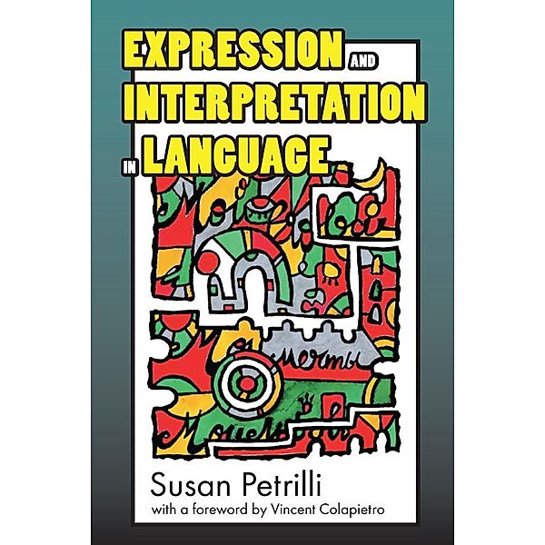 Expression and Interpretation in Language, Susan Petrilli