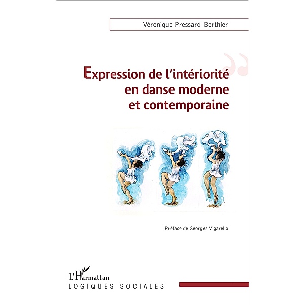 Expression de l'intériorité en danse moderne et contemporaine, Pressard-Berthier Veronique Pressard-Berthier