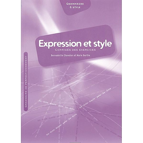 Expression et style, Corrige de exercices, Bernadette Chovelon, Marie Barthe