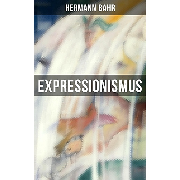 Expressionismus, Hermann Bahr