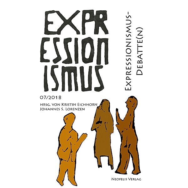 Expressionismus-Debatte(n) / Expressionismus Bd.7, Julie Crombois, Uwe Czier, Kristopher Imbrigotta, Gregor Langfeld, Benjamin Voß, Thomas Zenetti