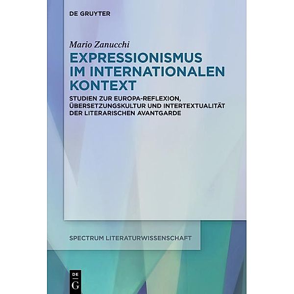 Expressionismus im internationalen Kontext / spectrum Literaturwissenschaft / spectrum Literature Bd.81, Mario Zanucchi