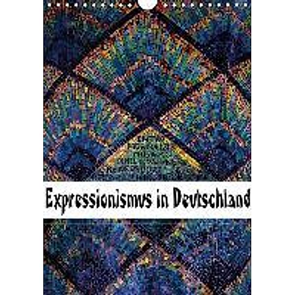Expressionismus in Deutschland (Wandkalender 2015 DIN A4 hoch), Boris Flör