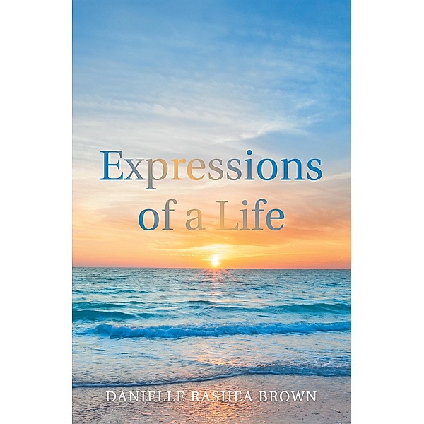 Expressions of a Life, Danielle Rashea Brown