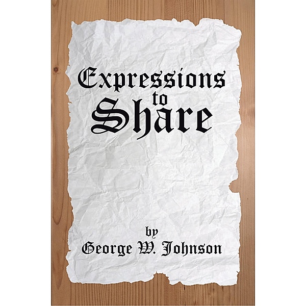Expressions to Share, George W. Johnson