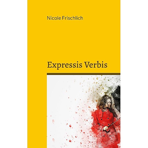 Expressis Verbis, Nicole Frischlich