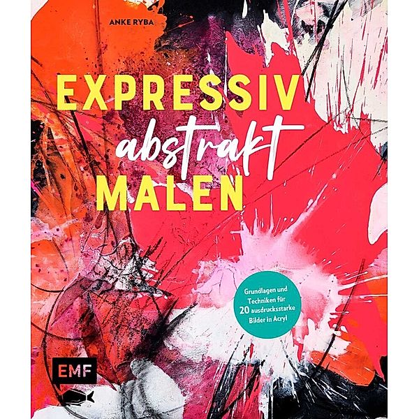 Expressiv abstrakt malen, Anke Ryba