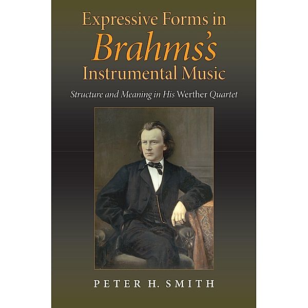 Expressive Forms in Brahms's Instrumental Music, Peter H. Smith
