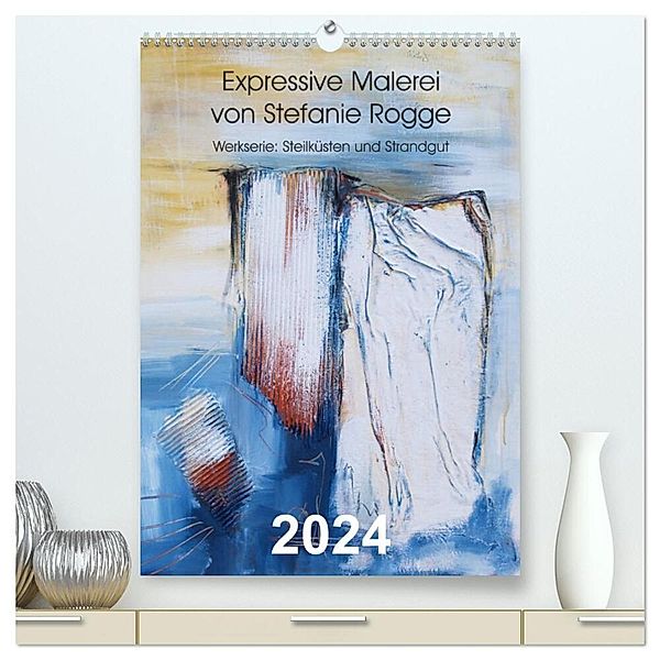Expressive Malerei von Stefanie Rogge (hochwertiger Premium Wandkalender 2024 DIN A2 hoch), Kunstdruck in Hochglanz, Stefanie Rogge