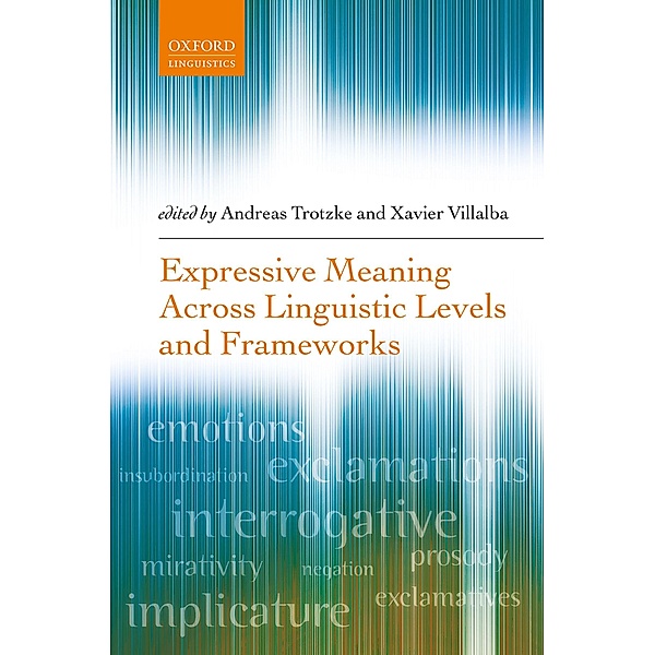 Expressive Meaning Across Linguistic Levels and Frameworks
