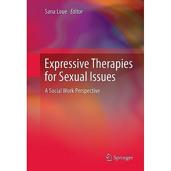 Expressive Therapies for Sexual Issues, Sana Loue
