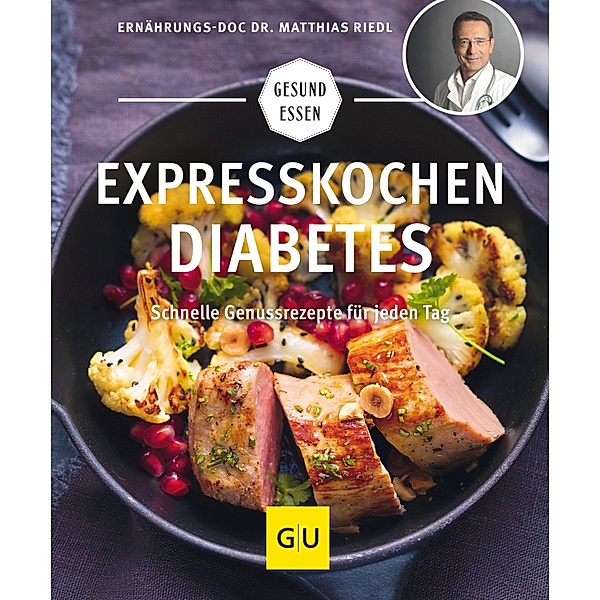 Expresskochen Diabetes / GU Kochen & Verwöhnen Gesund essen, Matthias Riedl