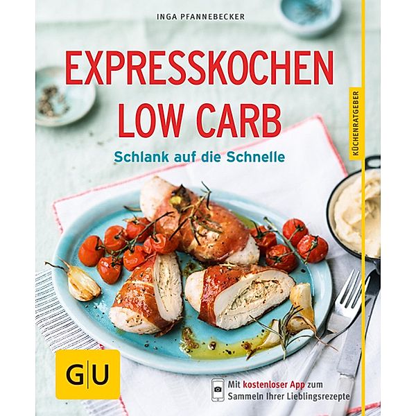 Expresskochen Low Carb / GU KüchenRatgeber, Inga Pfannebecker