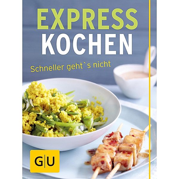 Expresskochen - schneller geht's nicht / GU KüchenRatgeber, Cornelia Schinharl, Martin Kintrup