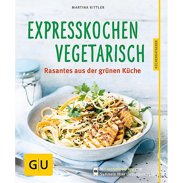 Expresskochen Vegetarisch / GU KüchenRatgeber, Martina Kittler