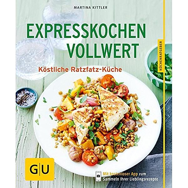 Expresskochen Vollwert / GU KüchenRatgeber, Martina Kittler