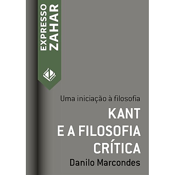 Expresso Zahar: Kant e a filosofia crítica, Danilo Marcondes