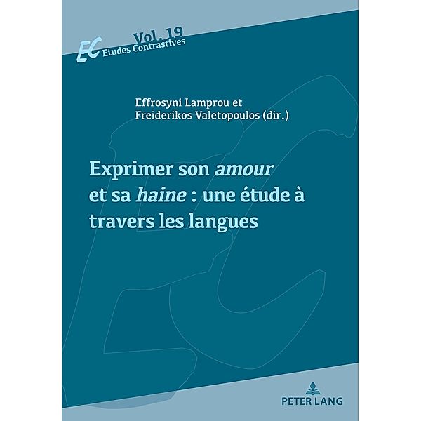 Exprimer son amour et sa haine : une étude à travers les langues / Etudes contrastives / Contrastive Studies Bd.19