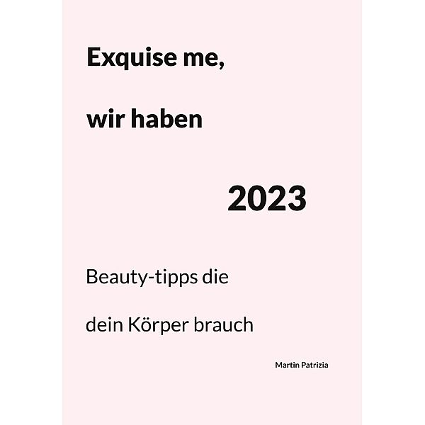 Exquise me, wir haben 2023, Martin Patrizia