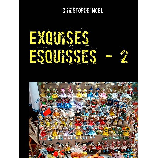 Exquises Esquisses - 2, Christophe Noël