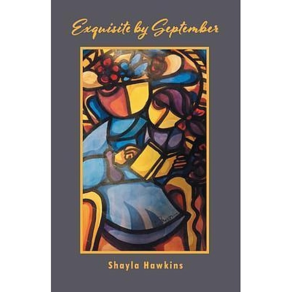 Exquisite by September, Shayla Hawkins