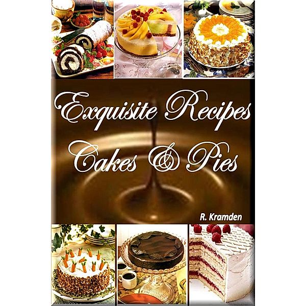 Exquisite Recipes: Cakes and Pies (1) / 1, Ralph Kramden