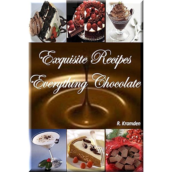 Exquisite Recipes: Everything Chocolate (2) / 2, Ralph Kramden