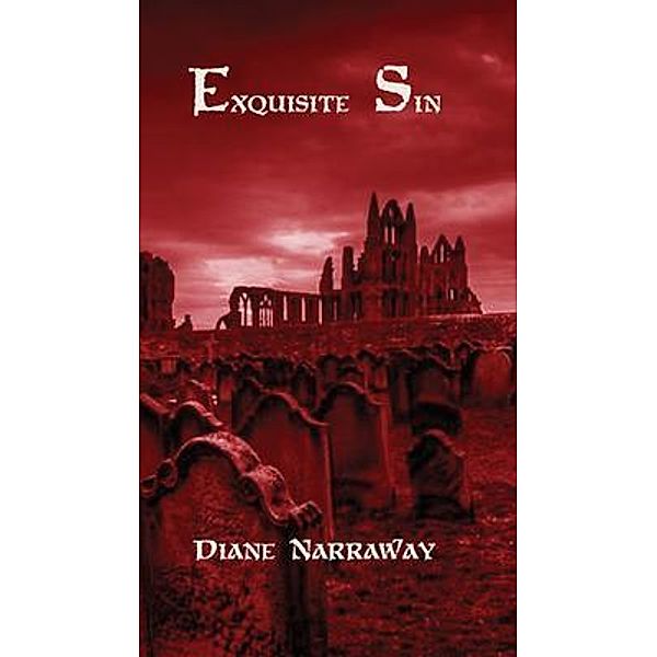 Exquisite Sin, Diane Narraway