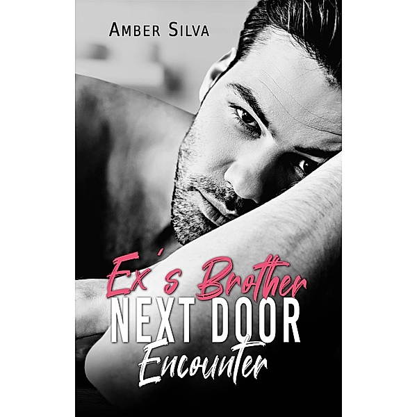 Ex's Brother Next Door Encounter, Amber Silva