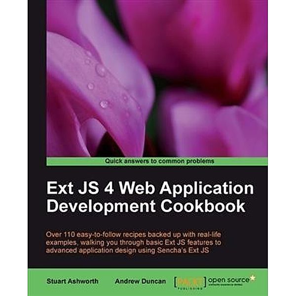 Ext JS 4 Web Application Development Cookbook, Andrew Duncan